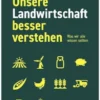 Unsere Landwirtschaft besser verstehen