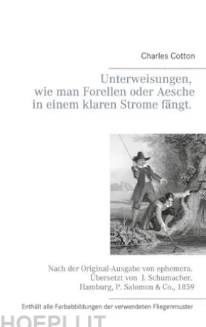 Unterweisungen, wie man Forellen oder Aesche in einem klaren Strome fängt.