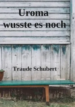 Uroma wusste es noch