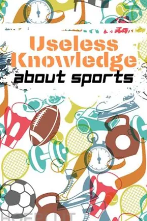 Useful Knowledge about Sport