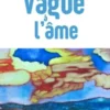 Vague à l’âme