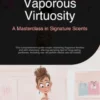 Vaporous Virtuosity: A Masterclass in Signature Scents