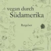 vegan durch Südamerika