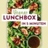 Vegane Lunchbox in 5 Minuten