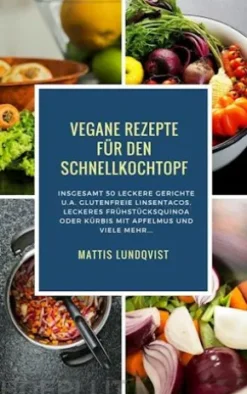 Vegane Rezepte für den Schnellkochtopf