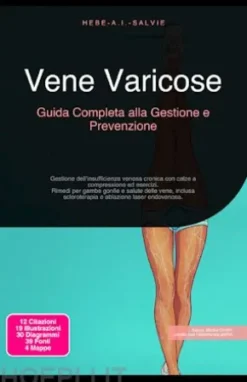 Vene Varicose: Guida Completa alla Gestione e Prevenzione
