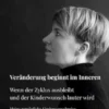 Veränderung beginnt im Inneren