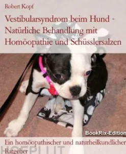 Vestibularsyndrom beim Hund - Natürliche Behandlung mit Homöopathie und Schüsslersalzen