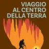 Viaggio al centro della terra - versione ad Alta Leggibilità
