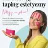 VideoBook - Kinesiology taping estetyczny. Naklejaj na zdrowie!