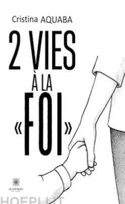 2 vies à la « foi »