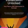 Visualization Unlocked: Your Path to Self-Improvement & Success