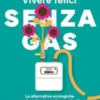 Vivere felici senza gas