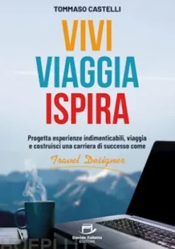 Vivi, Viaggia, Ispira