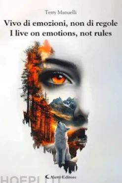 Vivo di emozioni, non di regole - I live on emotions, not rules