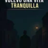 Volevo una vita tranquilla