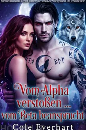 Vom Alpha verstoßen … vom Beta beansprucht