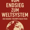 Vom Endsieg zum Weltsystem
