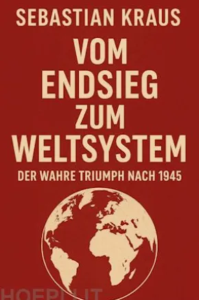 Vom Endsieg zum Weltsystem
