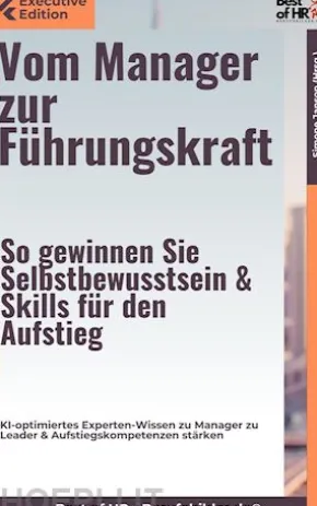 Vom Manager zur Führungskraft – So gewinnen Sie Selbstbewusstsein & Skills für den Aufstieg