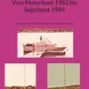 Vom Motorboot 1982 bis Segelboot 1984