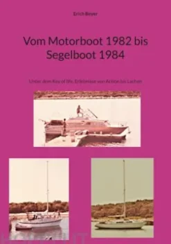 Vom Motorboot 1982 bis Segelboot 1984