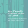 Vom Vierwaldstättersee an den Lac Léman