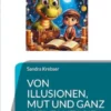 Von Illusionen, Mut und ganz viel Fantasie