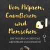 Von Möpsen, Cavalieren und Menschen
