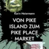 Von Pike Island zum Pike Place Market