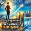 Von Stagnation zu Skalierung