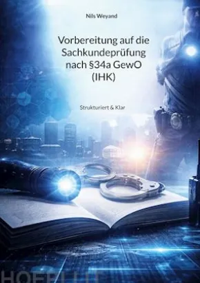 Vorbereitung auf die Sachkundeprüfung nach §34a GewO (IHK)