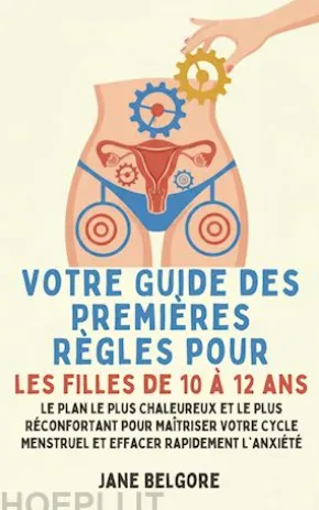 Votre Guide des Premières Règles pour les filles de 10 à 12 ans