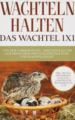 Wachteln halten - Das Wachtel 1x1
