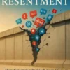 Walls of Resentment: How Nationalist Backlash Fuels Division, Transforms Politics, and Demands a Framework for Democratic Renewal
