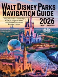Walt Disney Parks Navigation Guide 2026