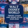 Walt Disney World Travel Guide And Road Atlas 2025 - 2026