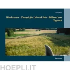 Wanderreiten - Therapie für Leib und Seele - Bildband zum Tagebuch