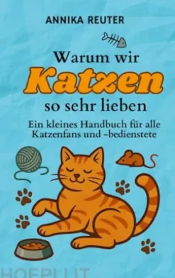 Warum wir Katzen so sehr lieben