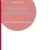 Warum ich verrückt wurde