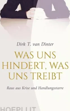 Was uns hindert, was uns treibt