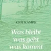 Was bleibt was geht was kommt