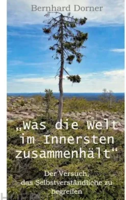 Was die Welt im Innersten zusammenhält