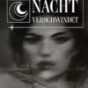 Was in der Nacht verschwindet