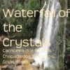 Waterfall of the Crystals