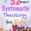 52 Weeks of Systematic Theology for Kids