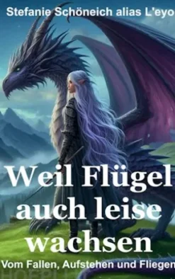 Weil Flügel auch leise wachsen
