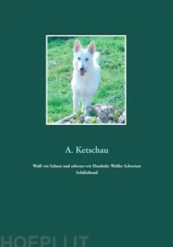 Weiß wie Schnee und schwarz wie Ebenholz: Weißer Schweizer Schäferhund