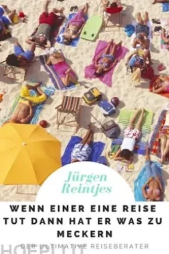 Wenn einer eine Reise tut dann hat er was zu meckern