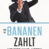 "Wer mit Bananen zahlt, kriegt nur Affen"